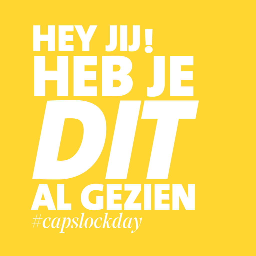 Capslockday Myopie Hey jij heb je dit al gezien